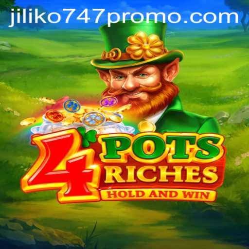 Exploring the Thrills of 4potsriches with Jiliko747 Promo