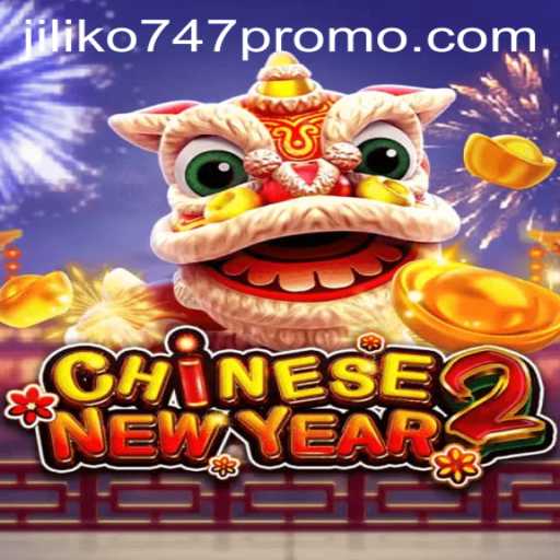 Experience the Excitement of CHINESENEWYEAR2 and Unlock Bonuses with Jiliko747 Promo