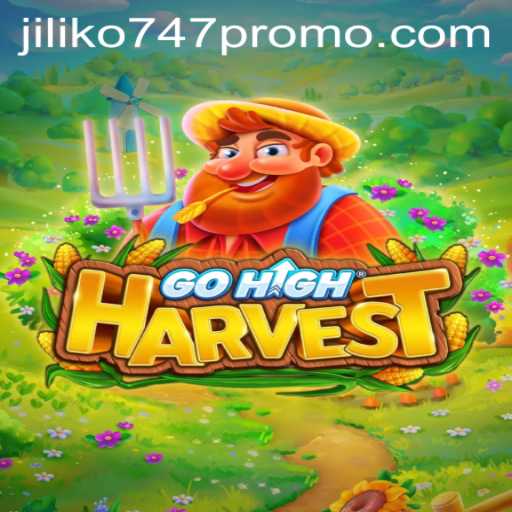 Exploring the Thrills of GoHighHarvest and Jiliko747 Promo