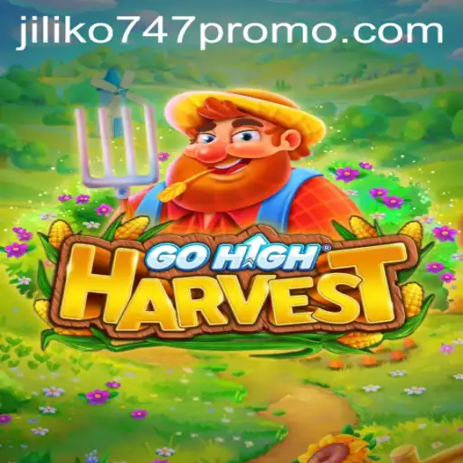 Exploring the Thrills of GoHighHarvest and Jiliko747 Promo
