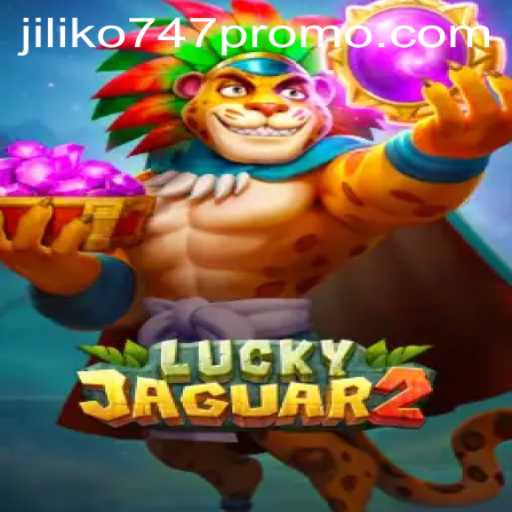 Unveiling the Excitement of Luckyjaguar2 and Jiliko747 Promo