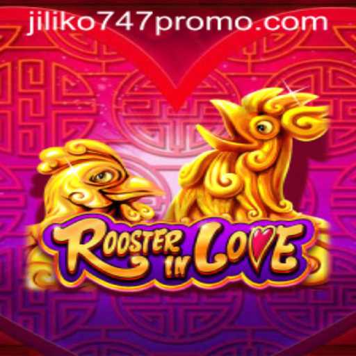 Exploring the World of RoosterInLove: A Dynamic Gaming Experience with Jiliko747 Promo