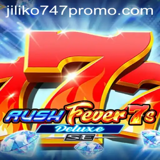 RushFever7sDeluxeSE: The Thrilling Game and Jiliko747 Promo Await You