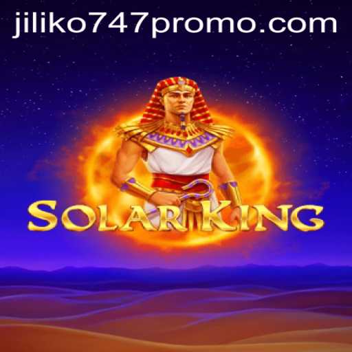 Exploring SolarKing: The Ultimate Gaming Adventure with Jiliko747 Promo