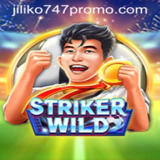 Unlock the Adventure of StrikerWILD and Exclusive Jiliko747 Promo