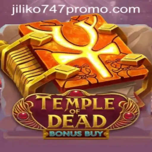 Exploring TempleofDeadBonusBuy: A Thrilling Adventure with Jiliko747 Promo
