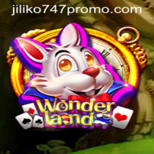 Explore the Exciting World of 'Wonderland' with Jiliko747 Promo